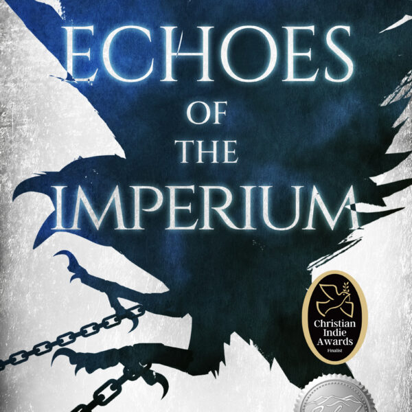 Echoes of the Imperium by Angela D. Shelton, The Y Chronicles Book 2, with Christian Indie Awards Finalist and Selah Silver medallions